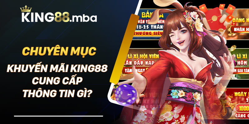 Chuyên mục khuyến mãi King88 cung cấp thông tin gì?