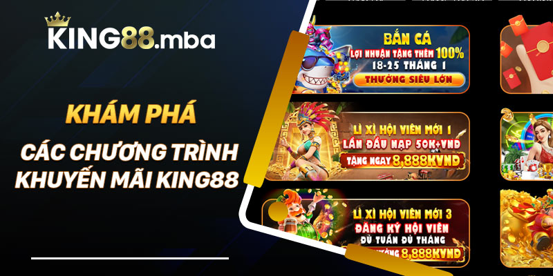 Khám phá các chương trình khuyến mãi King88
