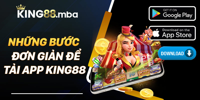 Những bước đơn giản để tải app King88