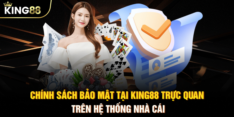 Chính sách bảo mật tại KING88 trực quan trên hệ thống nhà cái